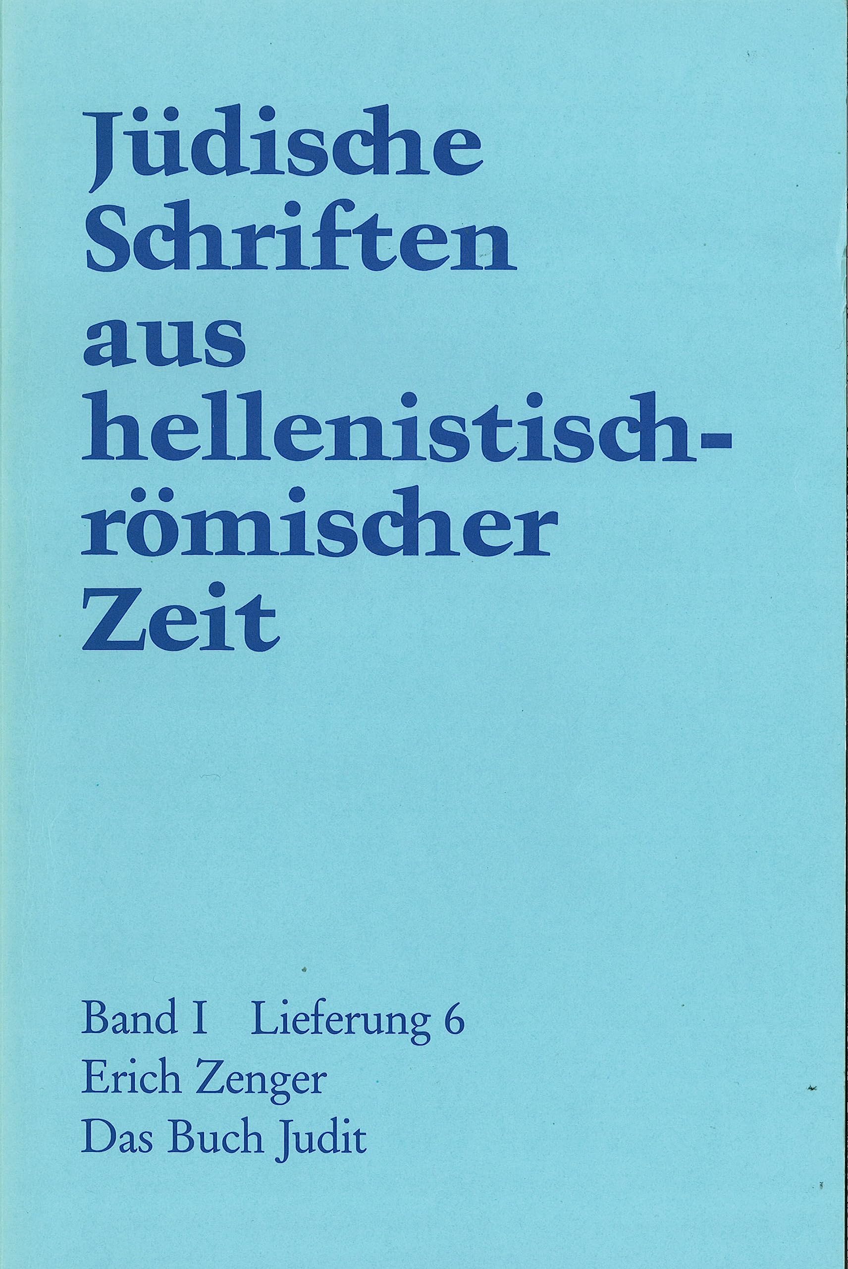 Das Buch Judit (Jüdische Schriften aus hellenistisch-römischer Zeit, Bd 1: Historische und legendarische Erzählungen)