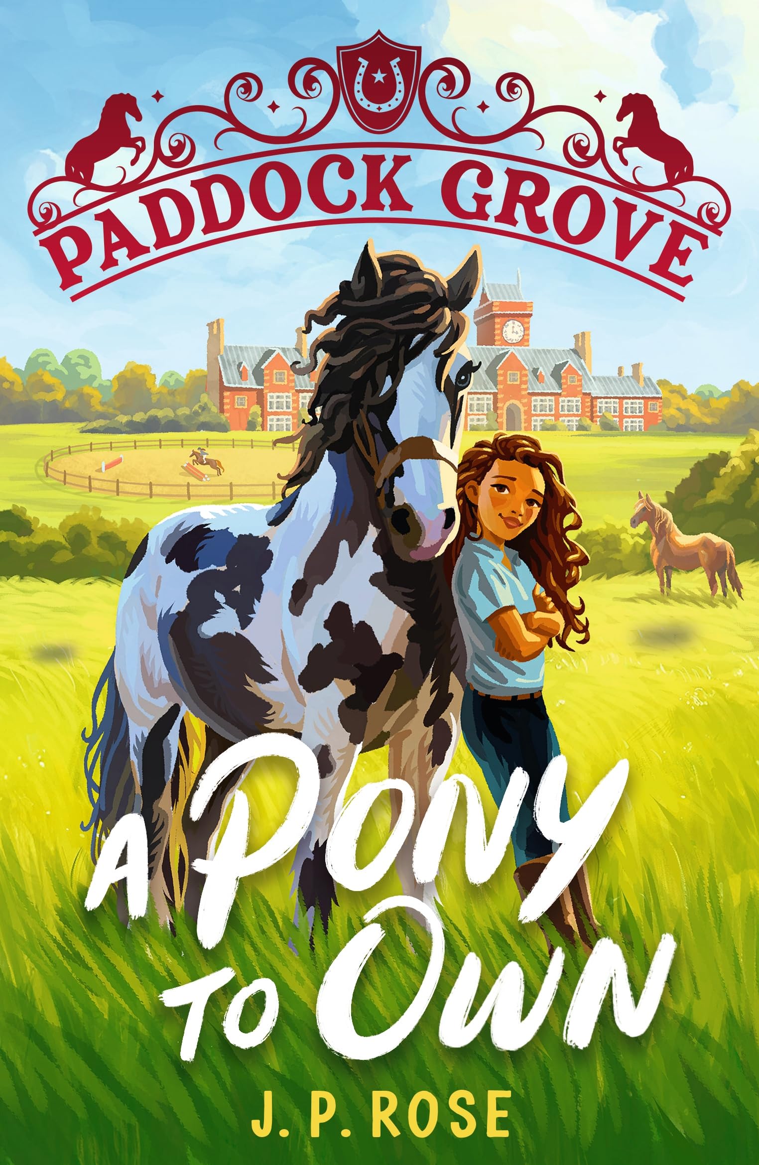 Paddock Grove: A Pony to Own: The first in a pony adventure series set in an equestrian boarding school, about horse riding, friendship and fitting in, ... aged 8, 9, 10, 11, 12, 13 (English Edition)