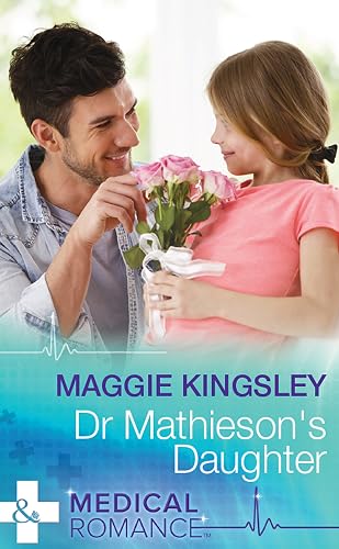 Dr Mathieson's Daughter (Emergency Doctors, Book 2) (Mills &amp; Boon Medical)