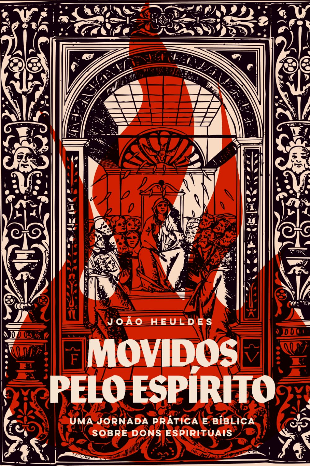 MOVIDOS PELO ESPÍRITO: Uma jornada prática e bíblica sobre os dons espirituais