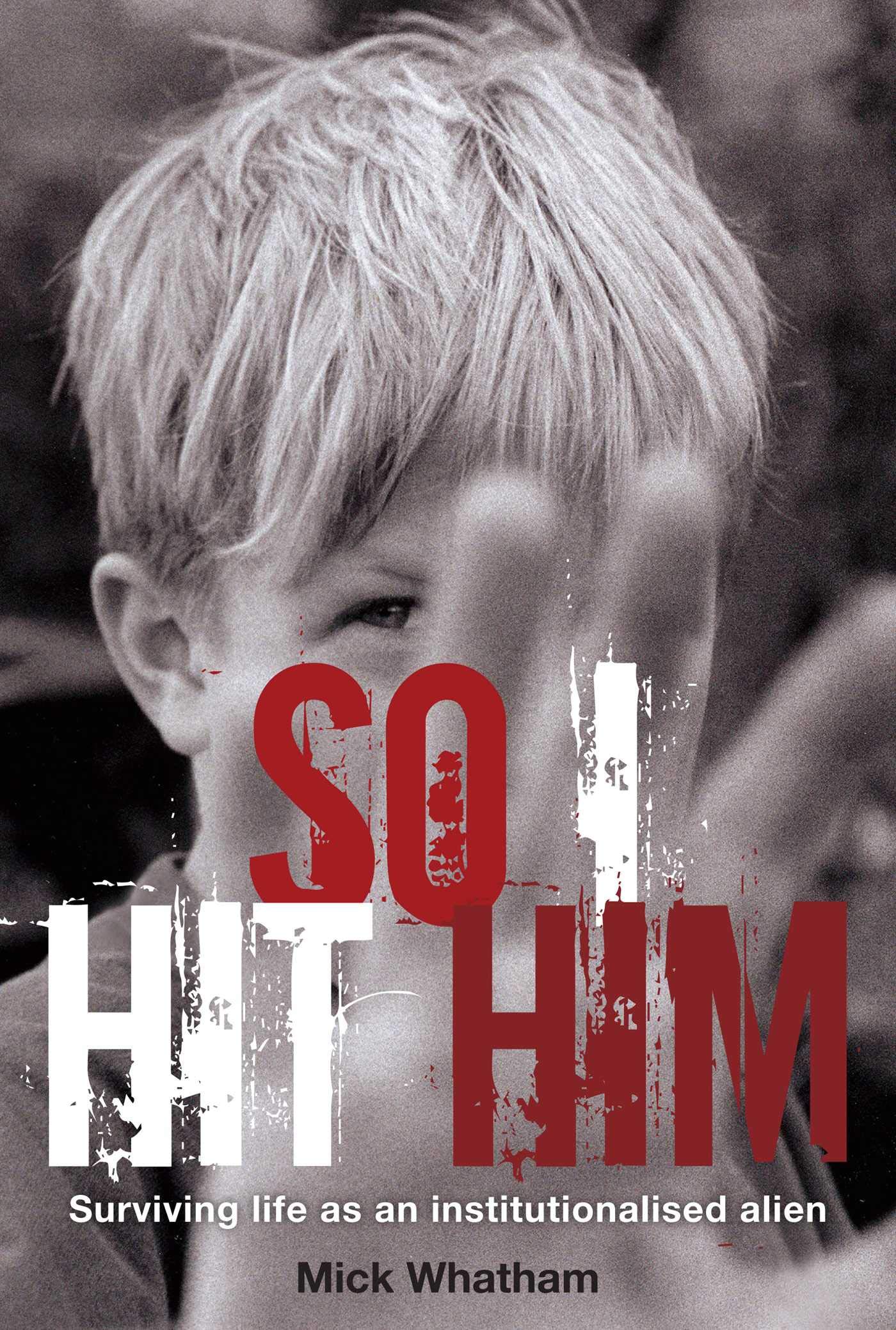 Buy So I Hit Him: Surviving Life as an Institutionalised Alien — BookShops.in