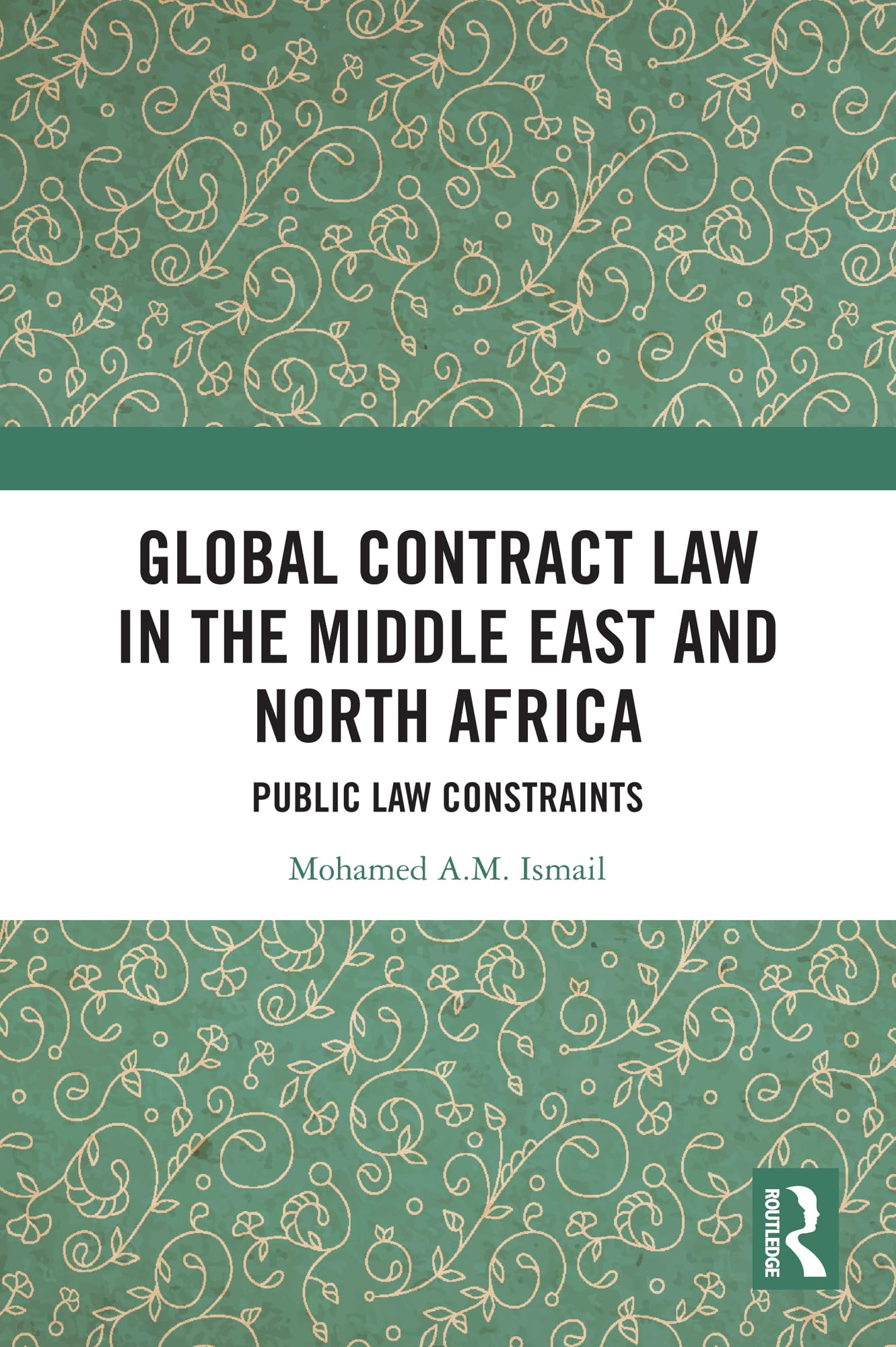 Global Contract Law in the Middle East and North Africa: Public Law Constraints