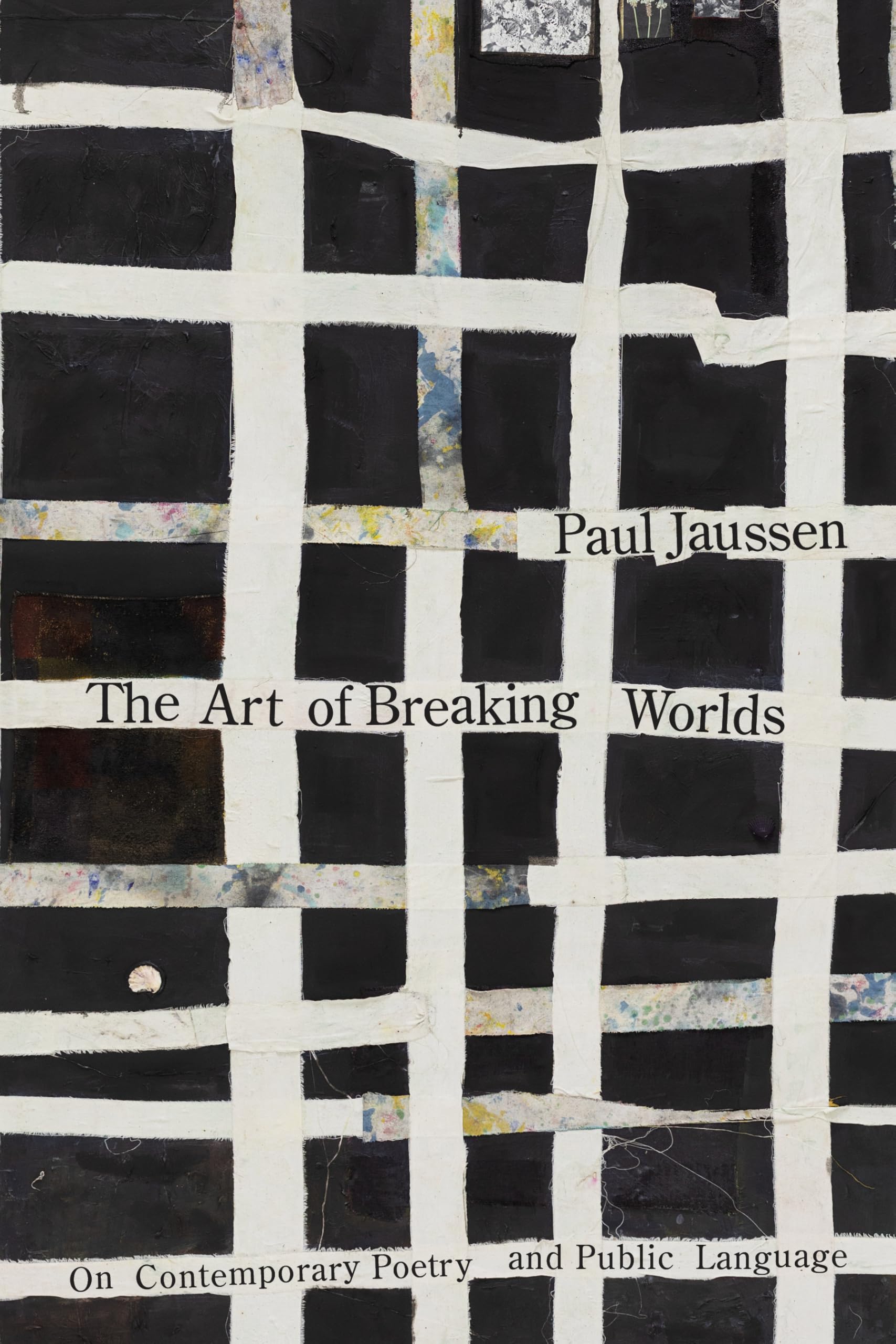 The Art of Breaking Worlds: On Contemporary Poetry and Public Language