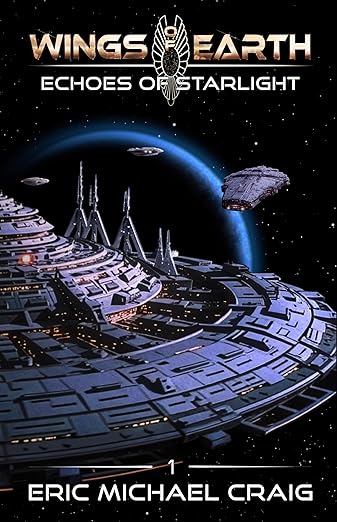 Wings of Earth: 1 - Echoes of Starlight: A Smart Space Opera Series