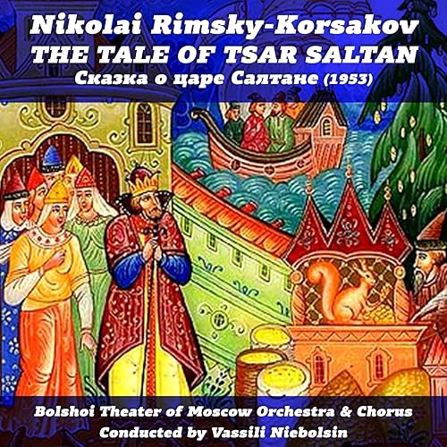 Nikolai RimskyKorsakov The Tale of Tsar Saltan [1953] by Ivan Petrov