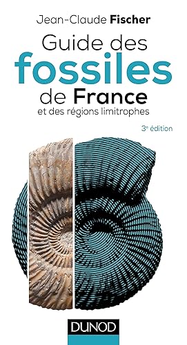 Guide des fossiles de France - 3e éd. - et des régions limitrophes