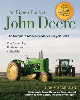 The Bigger Book of John Deere Tractors: The Complete Model-by-Model Encyclopedia ... Plus Classic Toys, Brochures, and Collectibles (The Big Book Series)