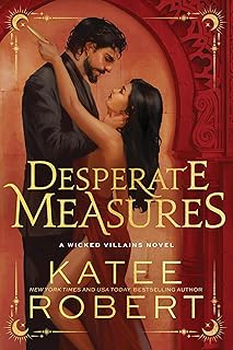 Desperate Measures: A Dark Enemies to Lovers Romance Based on a Classic Tale