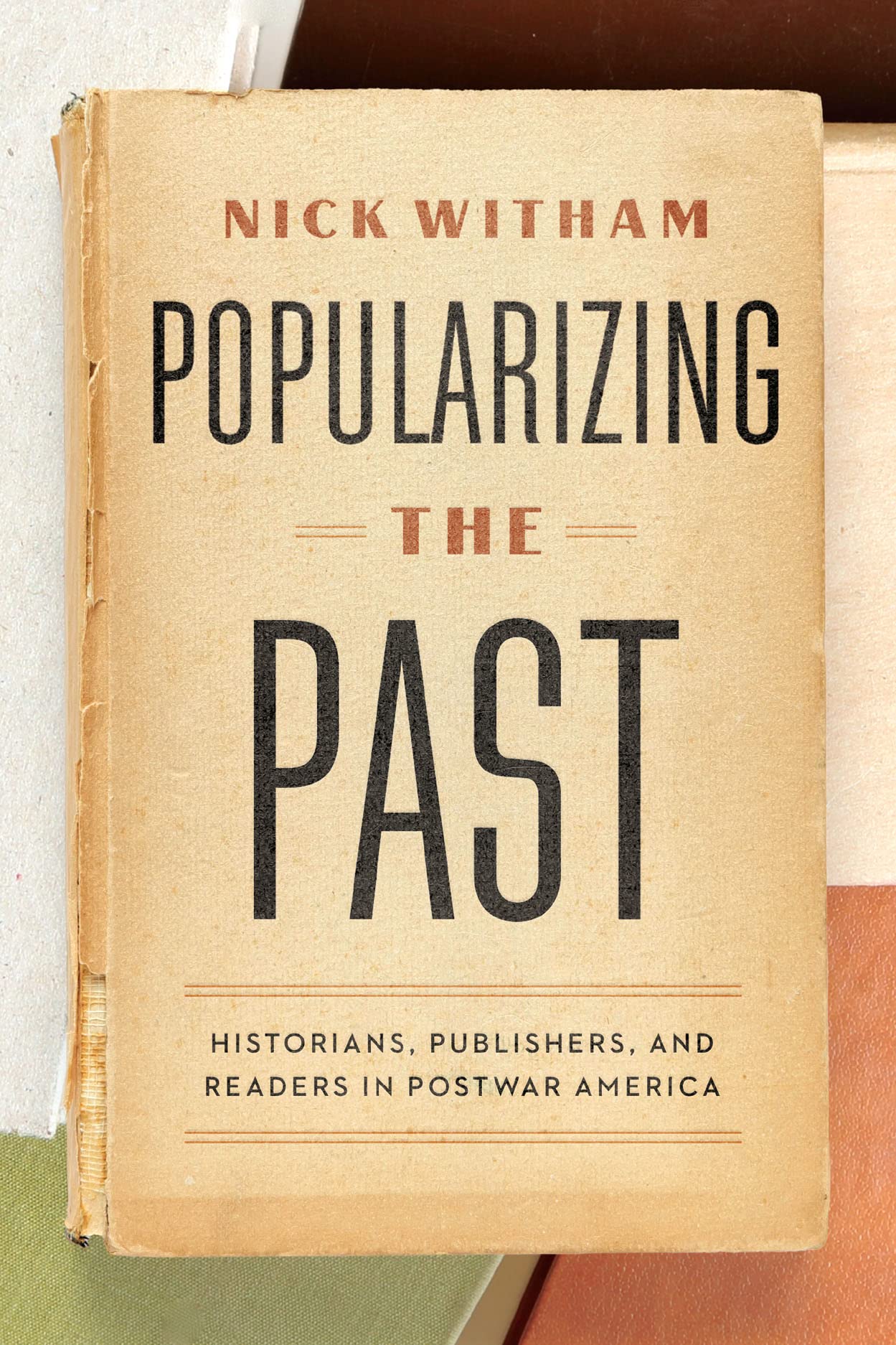 Popularizing the Past: Historians, Publishers, . Witham Paperback**