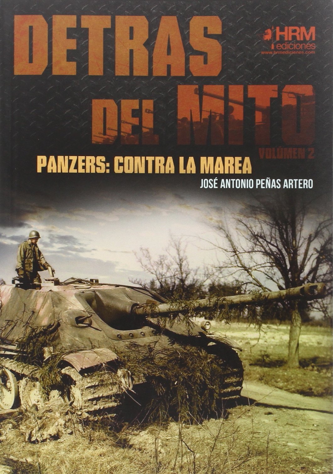 Detrás del Mito. Panzers, contra la marea (H DE HISTORIA)