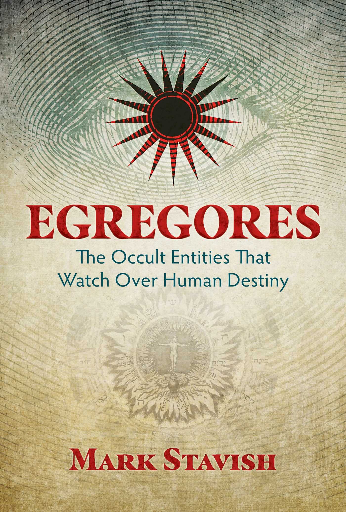 Egregores: The Occult Entities That Watch Over Human Destiny Kindle Edition