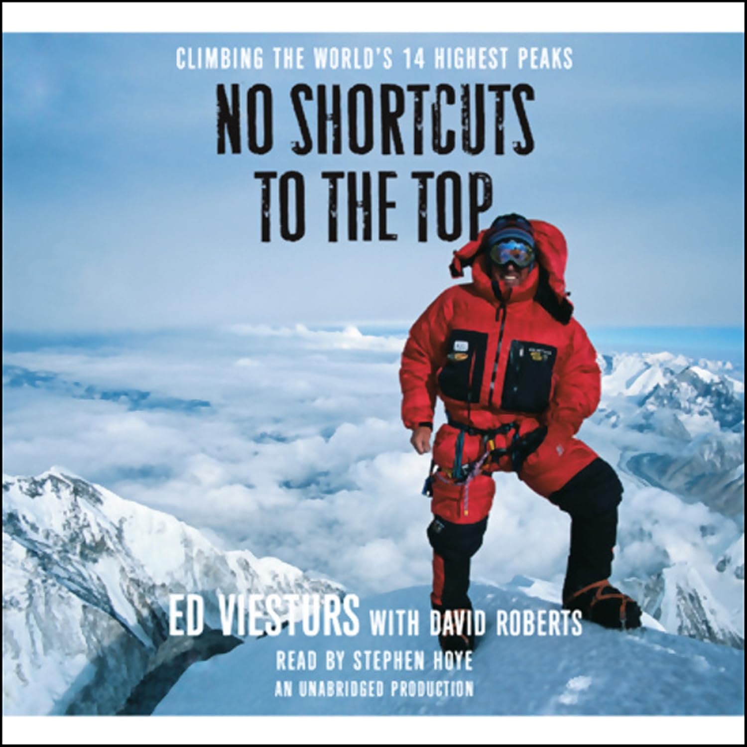 No Shortcuts to the Top: Ed Viesturs' Gripping Memoir of Climbing 14 Highest Peaks Without Oxygen - Audiobook