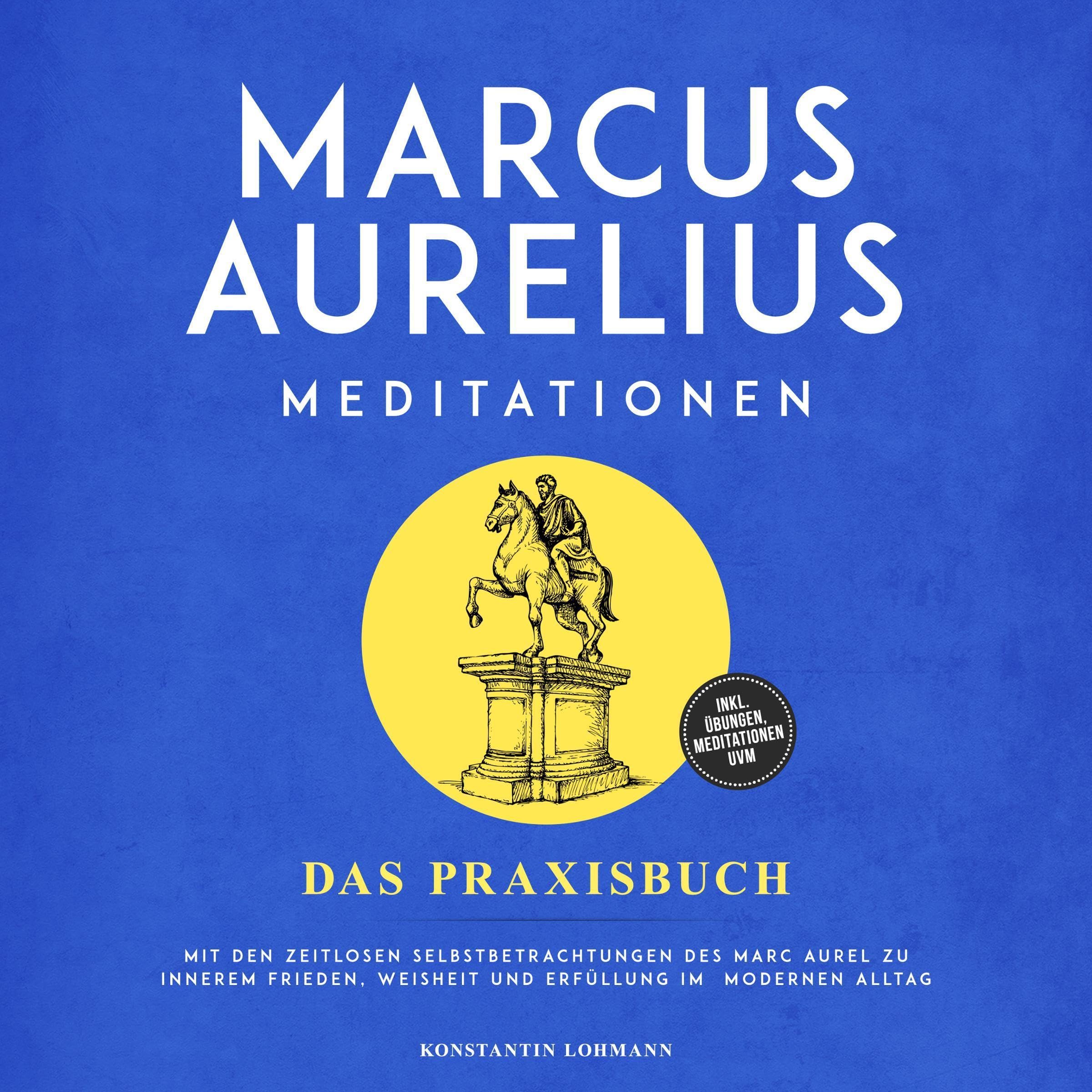 Marcus Aurelius Meditationen - Das Praxisbuch