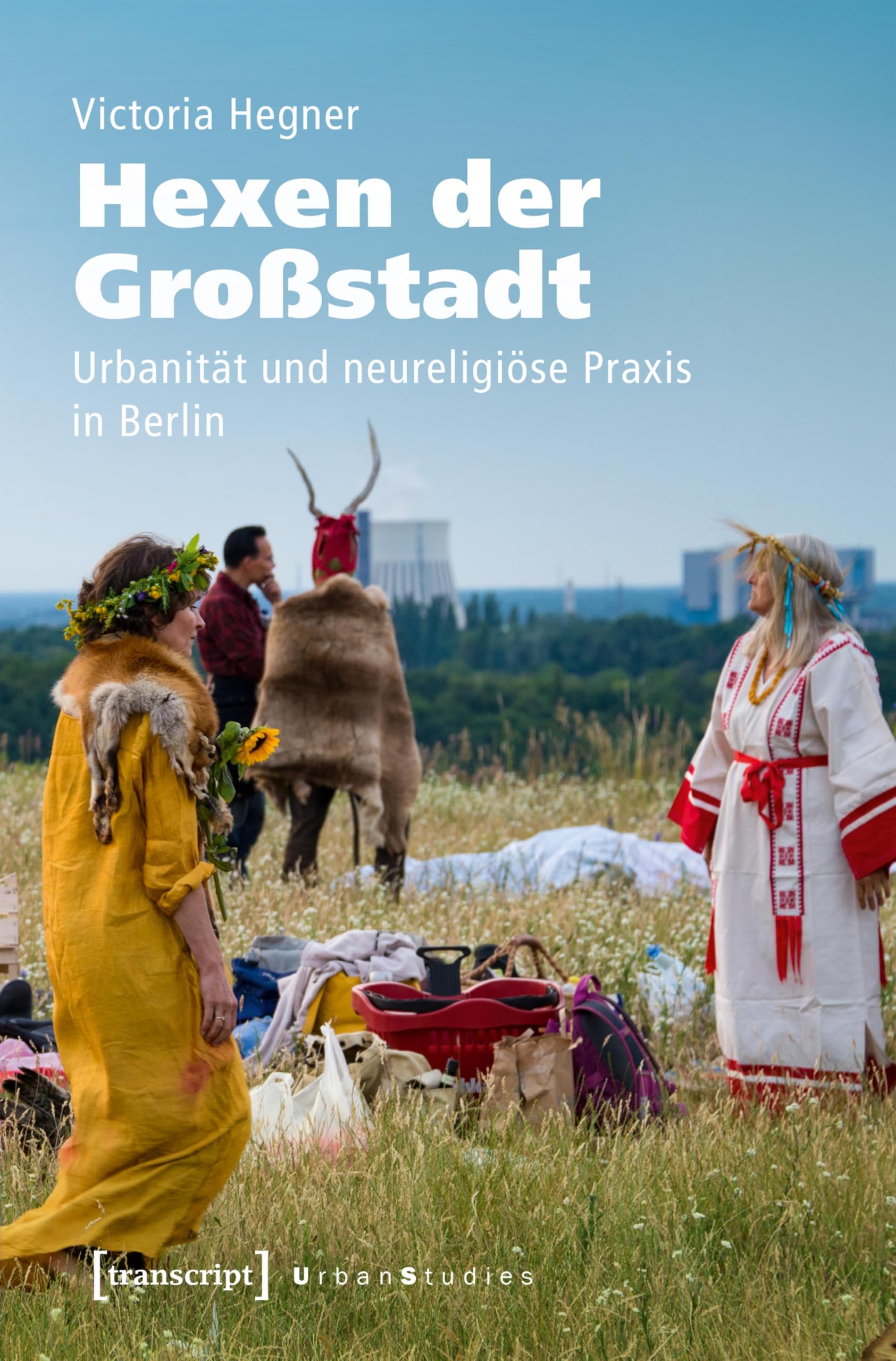 Hexen der Großstadt Urban Studies : analyse des rituels ésotériques à Berlin