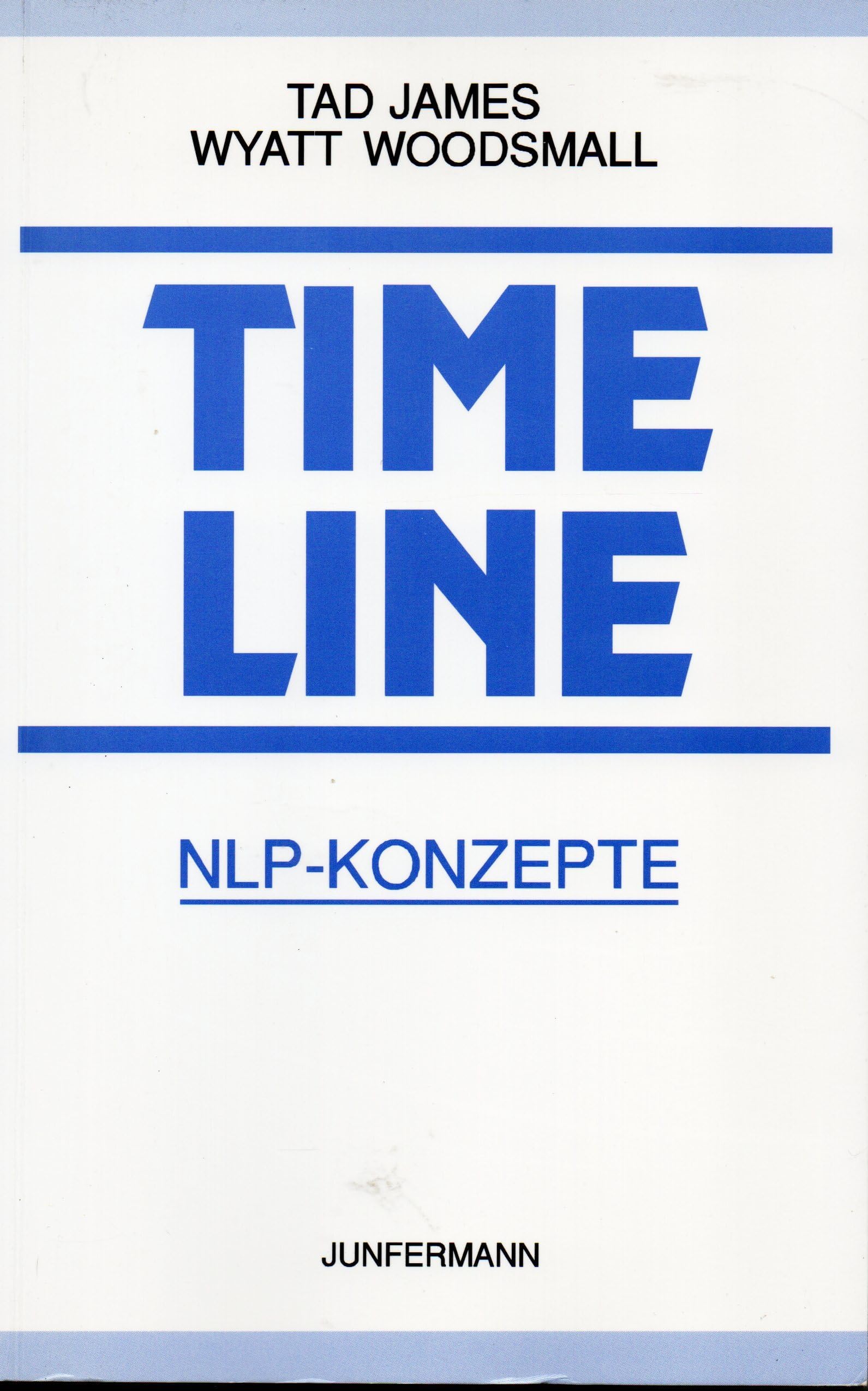 Time Line: NLP-Konzepte: NLP-Konzepte zur Grundstruktur der Persönlichkeit