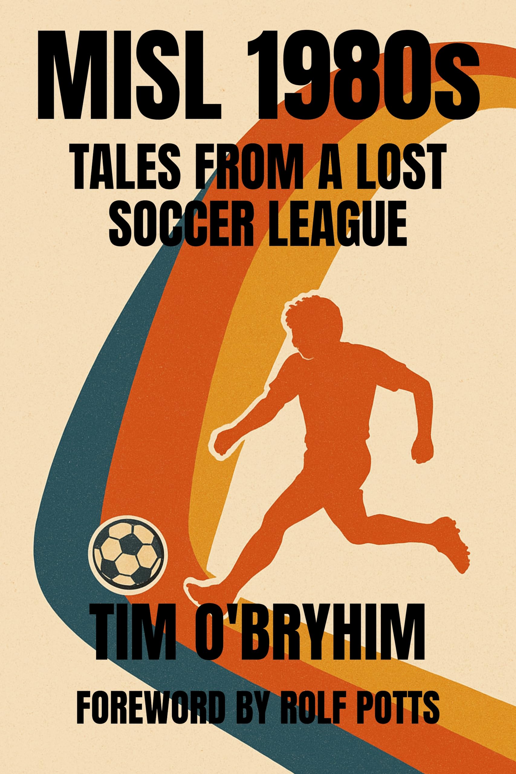 MISL 1980s: Tales From a Lost Soccer League