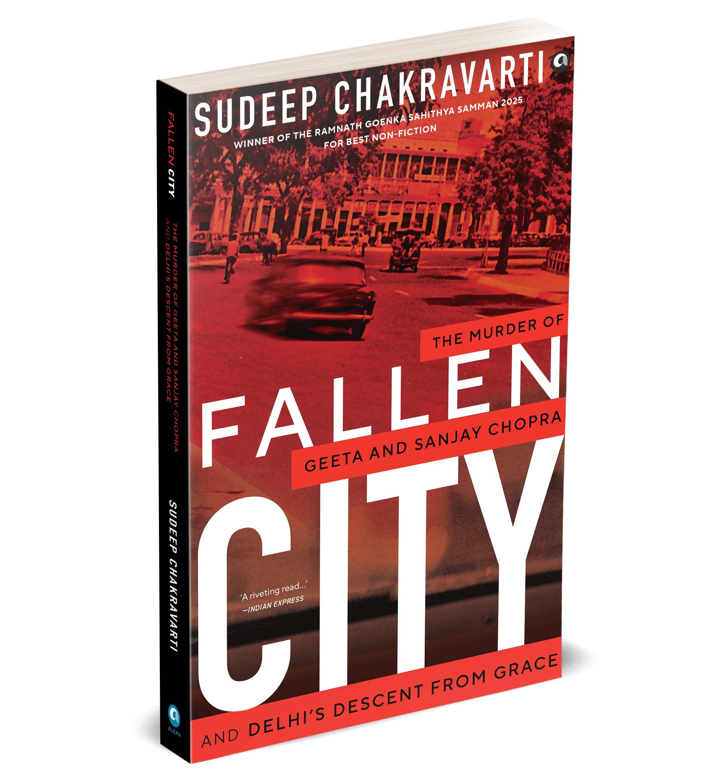 Fallen City: The Murder of Geeta and Sanjay Chopra and Delhi’s Descent from Grace