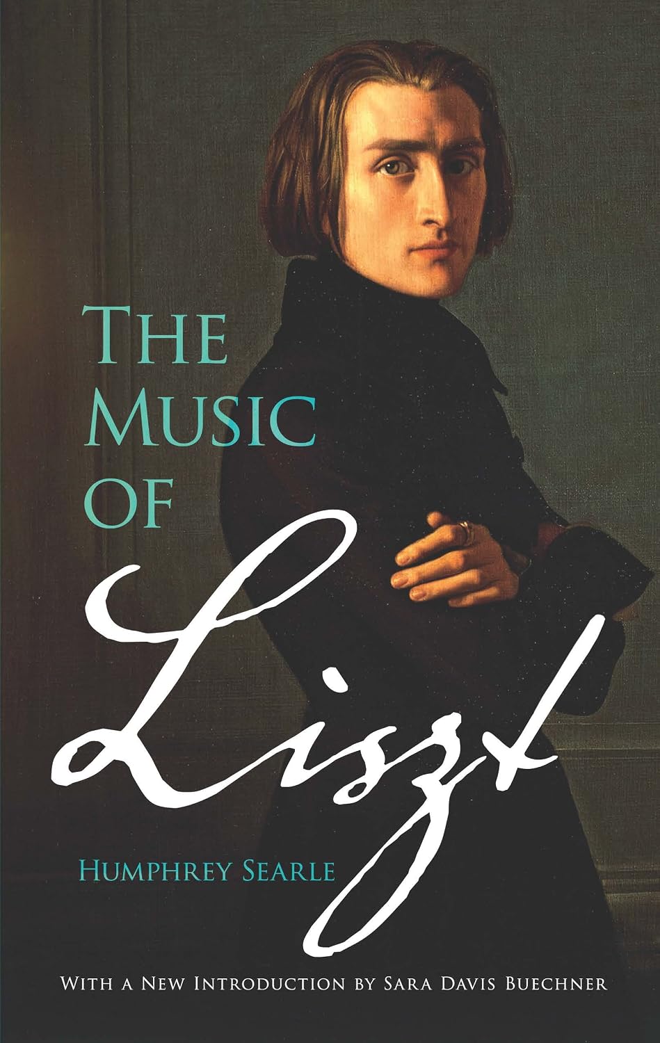 The Music of Liszt (Dover Books On Music: Composers)