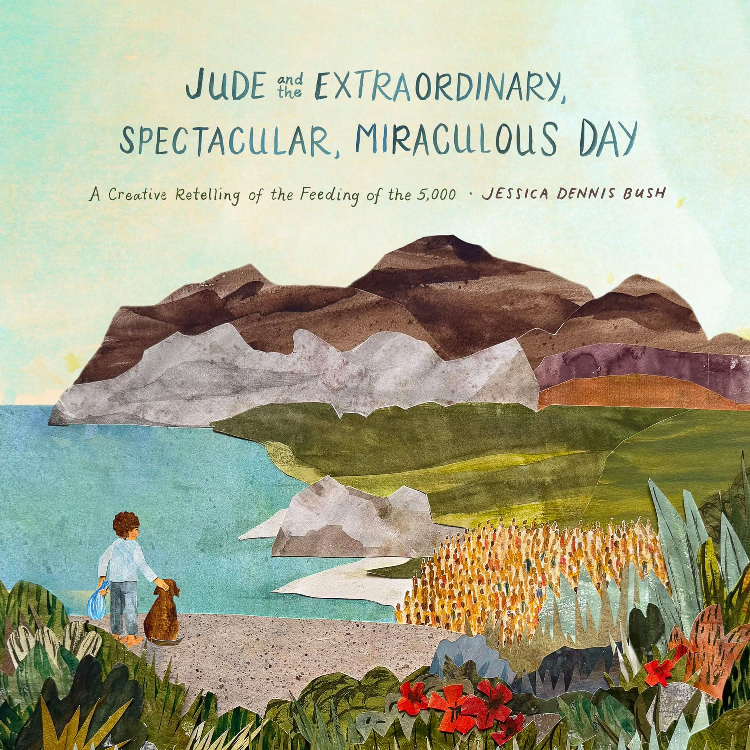 Jude and the Extraordinary, Spectacular, Miraculous Day: A Creative Retelling of the Feeding of the 5,000