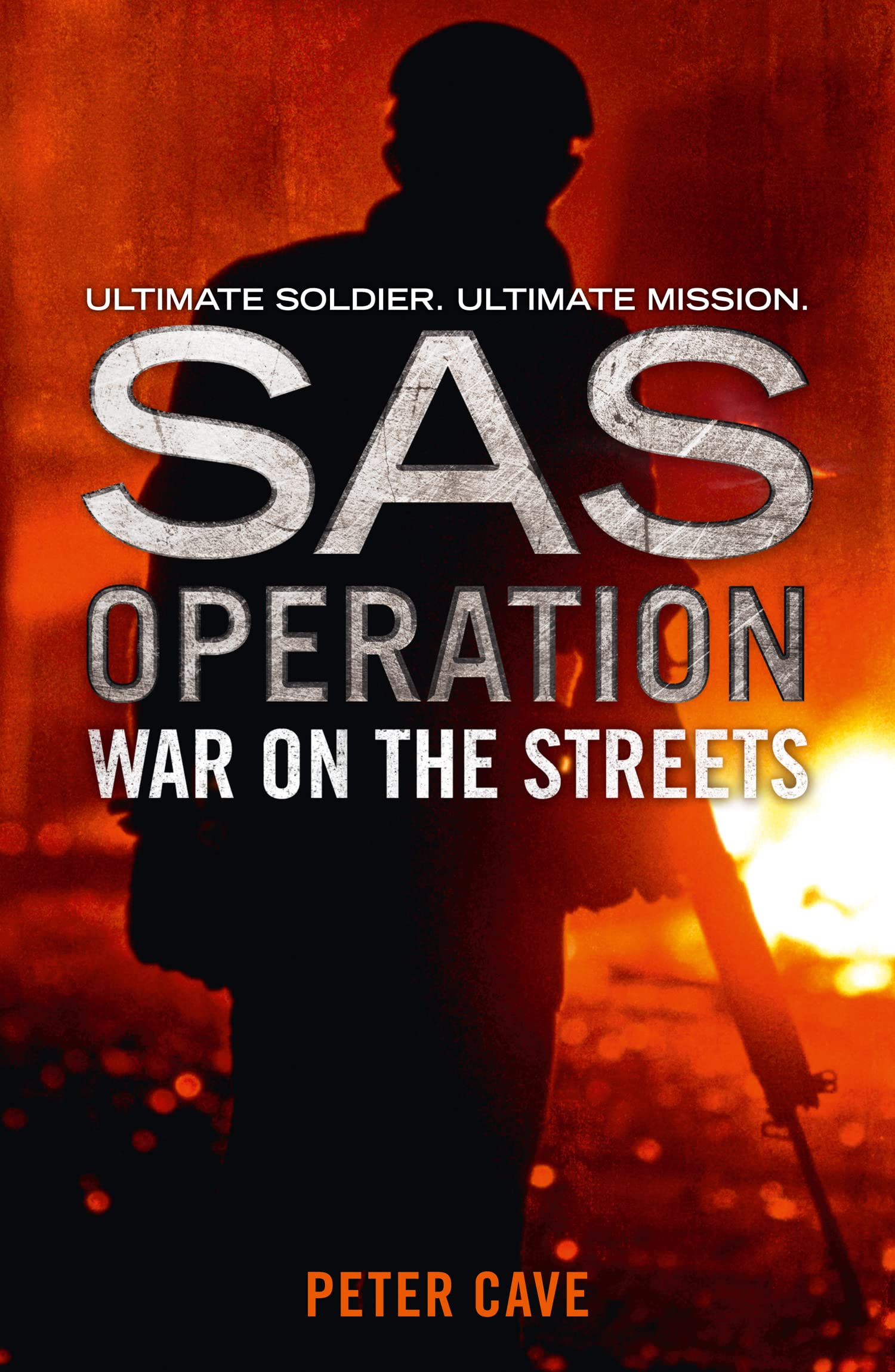 WAR ON THE STREETS: A Tense Military Thriller of Special Air Service Heroes and Urban Decay (SAS Operation)