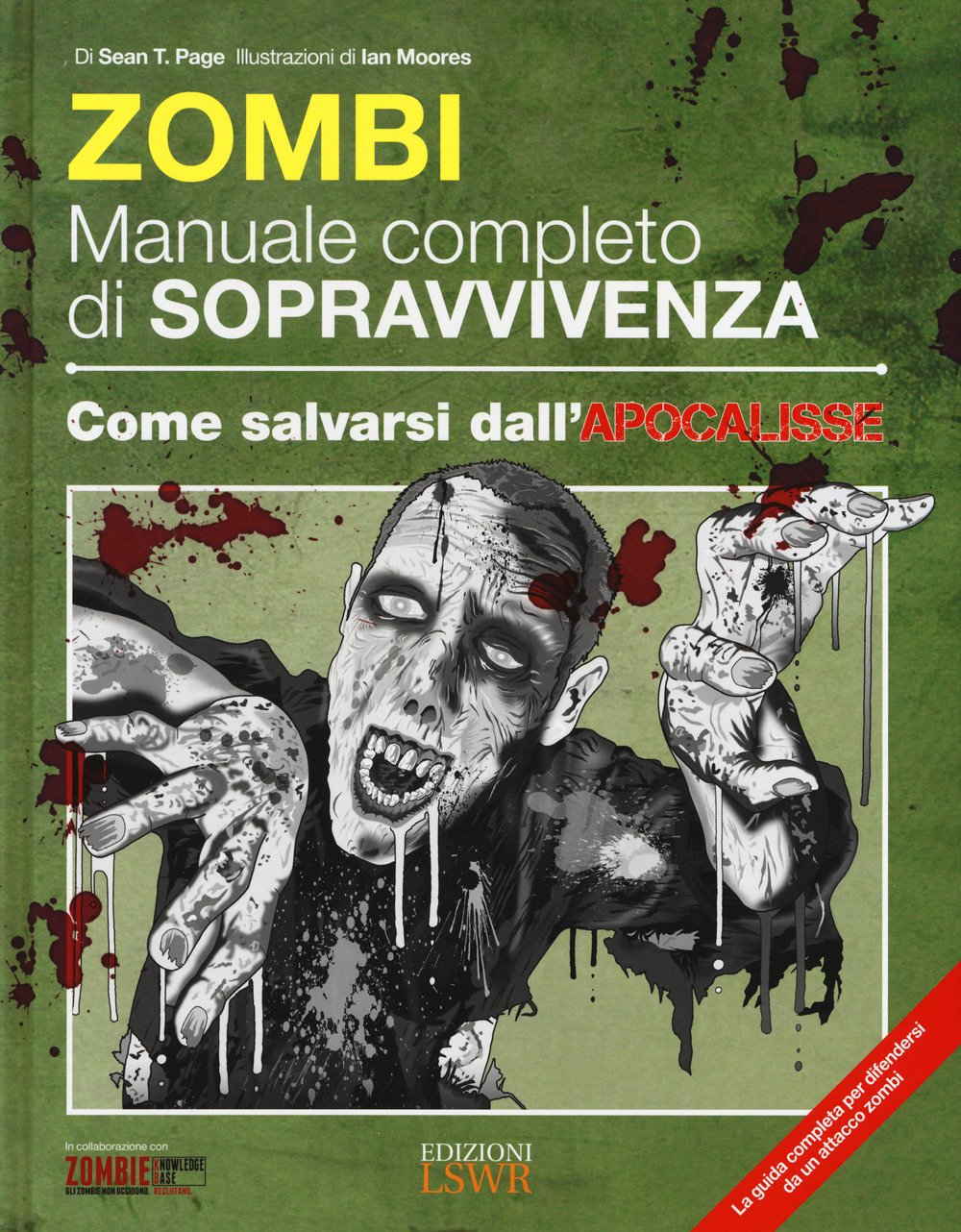 Zombie. Manuale completo di sopravvivenza. Come salvarsi dall'apocalisse