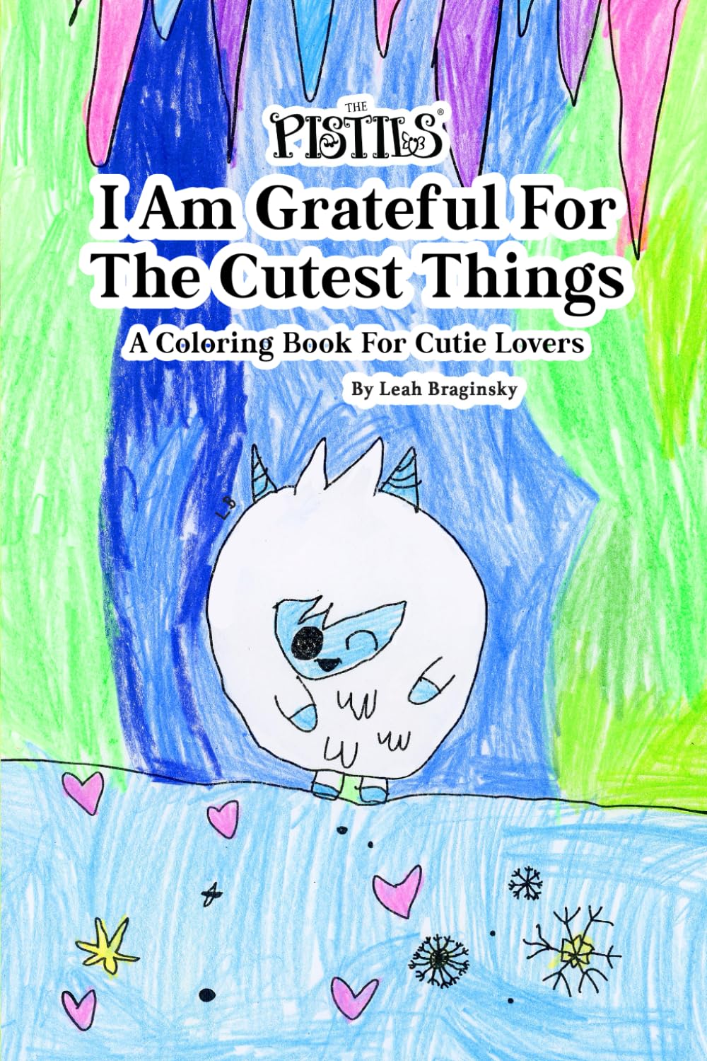 The Pistils - I Am Grateful For The Cutest Things: A Coloring Book For Cutie Lovers