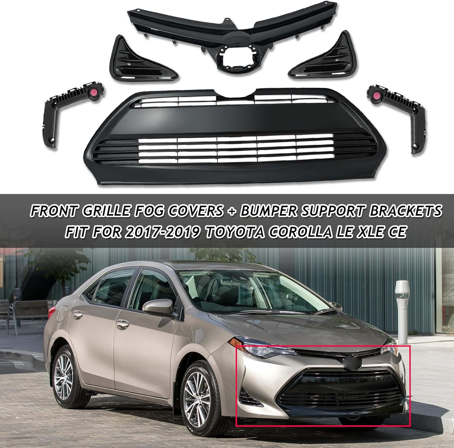 Bewild Front Bumper Upper & Lower Grille + Support Retainer Brackets + Foglights Cover Fit For 2017 2018 2019 Toyota Corolla L LE XLE CE Sedan Front Grille Assembly Replacement