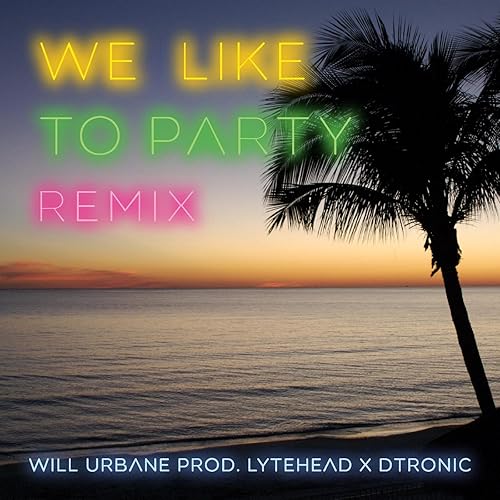 We Like To Party Remix Feat Lytehead Dtronic By Will