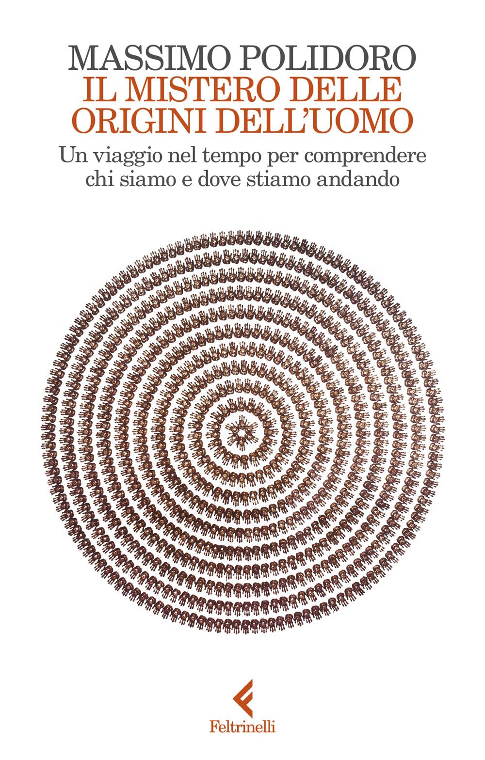Il Mistero Delle Origini Dell'uomo. Un Viaggio Nel Tempo Per Comprendere Chi Siamo E Dove Stiamo Andando - 4