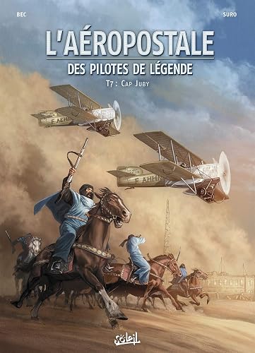 L'Aéropostale - Des Pilotes de légende T07: Cap Juby