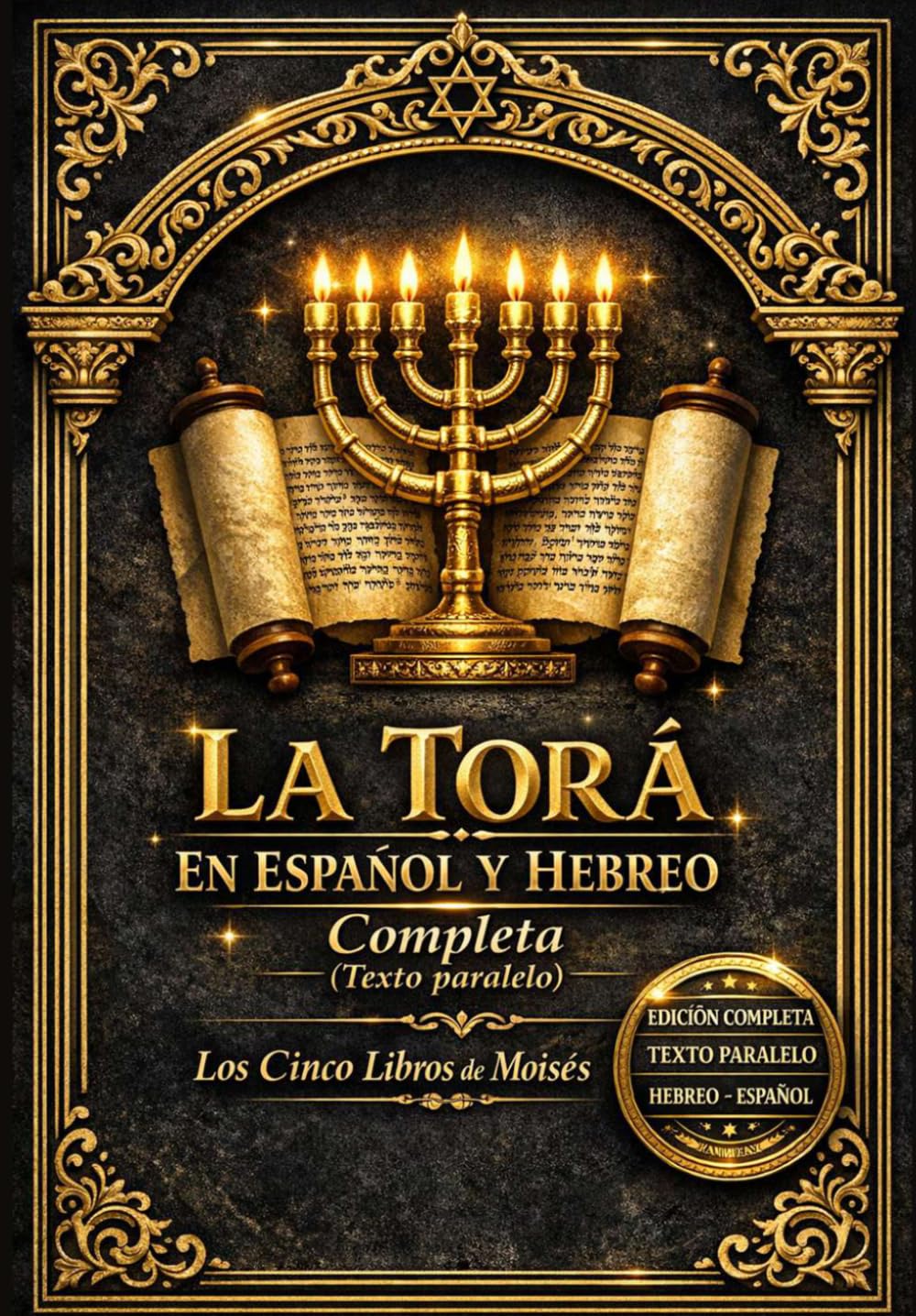La Torá Completa en Español y Hebreo (Texto Paralelo): the Torah in hebrew and Spanish El Pentateuco Sagrado – Los Cinco Libros de Moisés (Génesis, ... y Deuteronomio) – Edición Bilingüe Restaurada