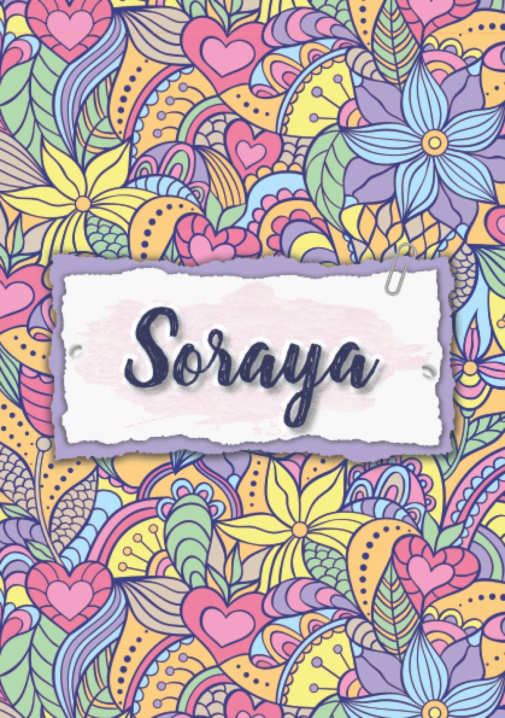 Soraya: Notizbuch A5 | Personalisierter vorname Soraya | Geburtstagsgeschenk für Frau, Mutter, Schwester, Tochter | Design: Blumen | 120 Seiten liniert, Kleinformat A5 (14,8 x 21 cm)