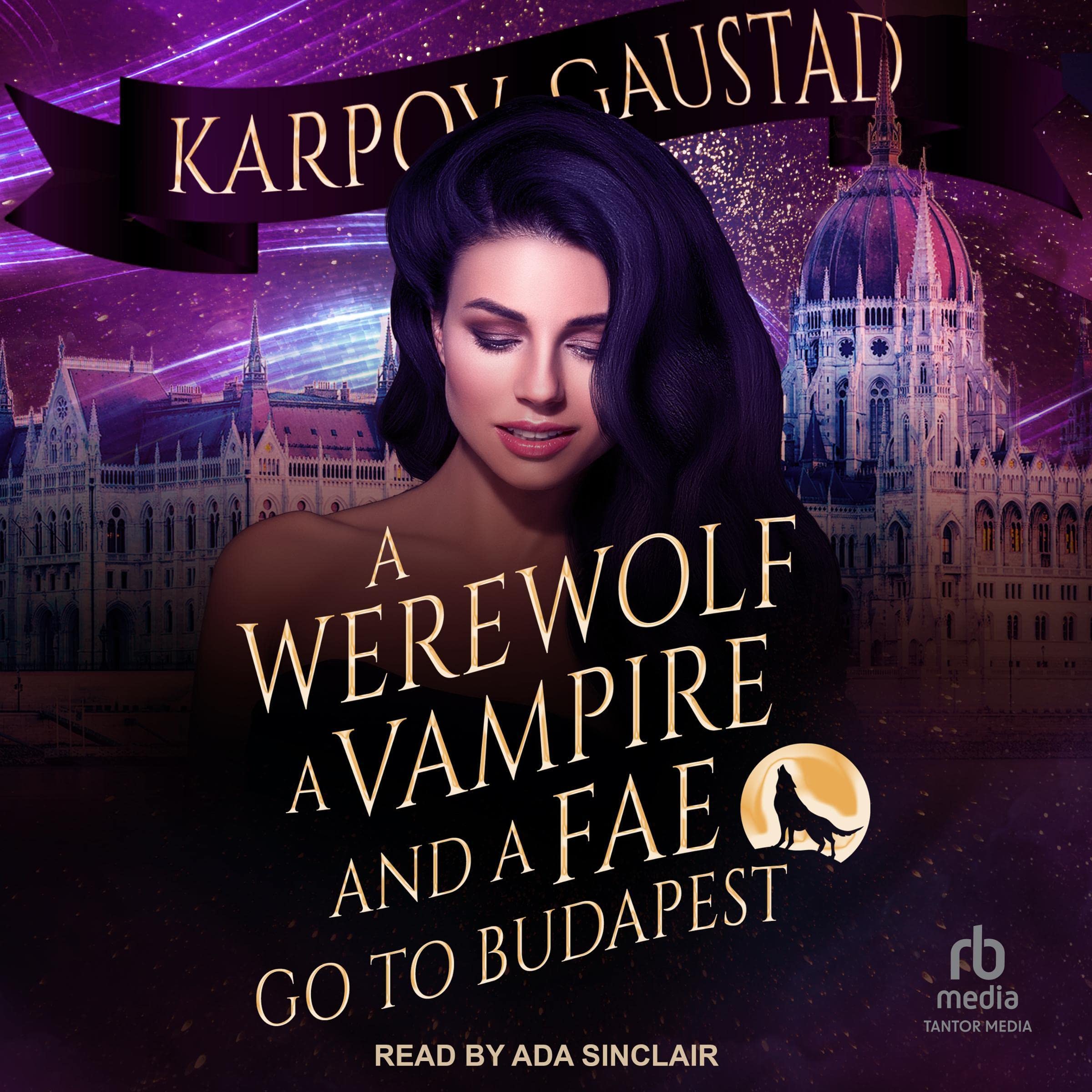 Cover art for A Werewolf, A Vampire, and A Fae Go To Budapest