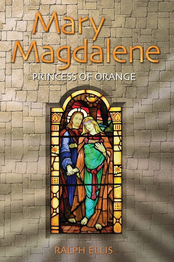 Mary Magdalene, Princess of Orange: Mary in Provence, France (The