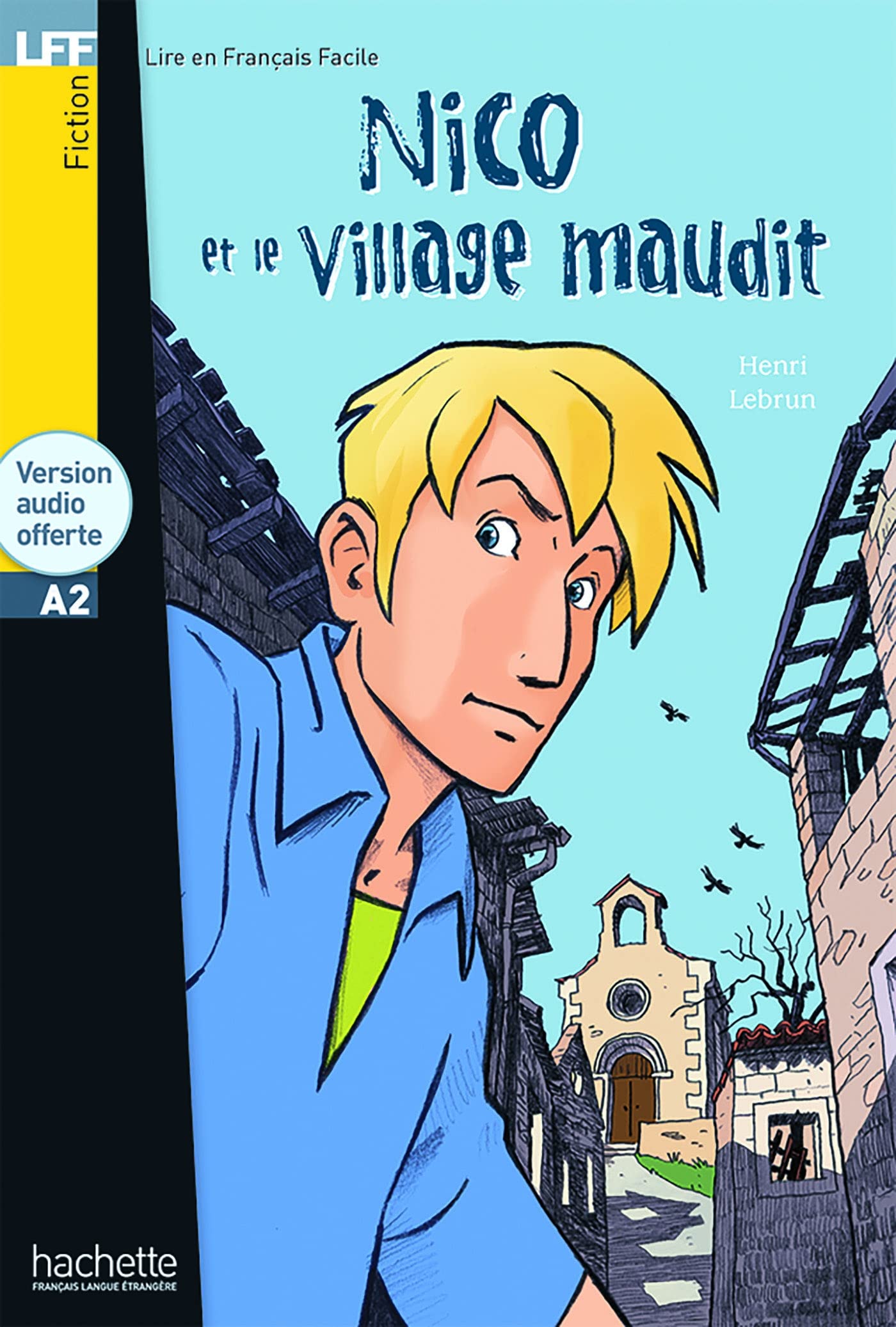 Nico et le village maudit - Livre & audio download (Lire en français facile Fiction A2)