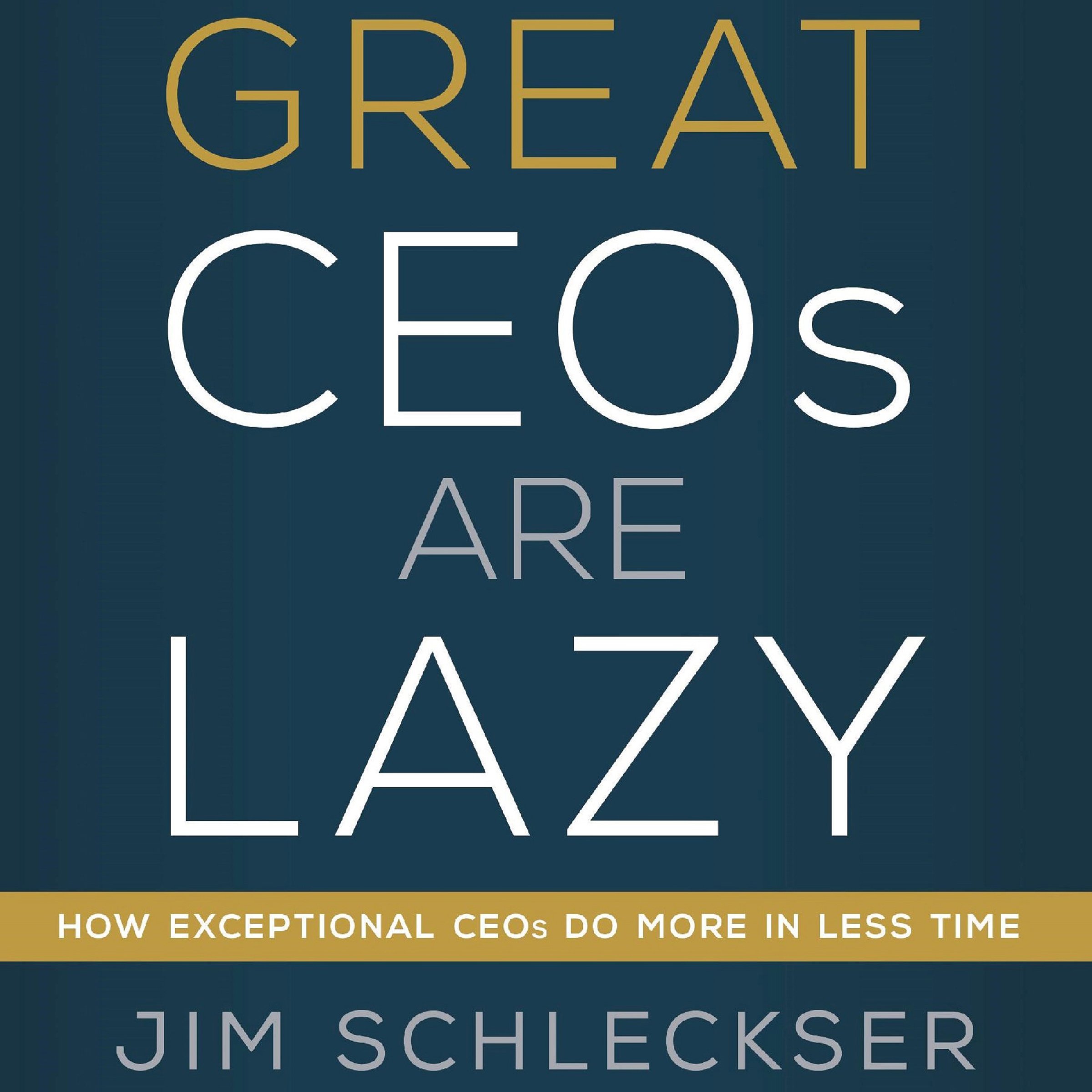 Cover art for Great CEOs Are Lazy