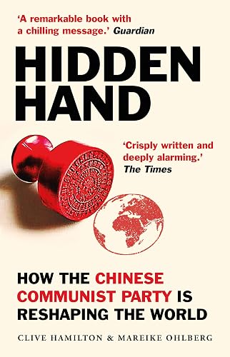 Hidden Hand: How the Chinese Communist Party is Reshaping the World