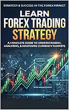 LEARN FOREX TRADING STRATEGY: BEGINNERS COMPLETE GUIDE