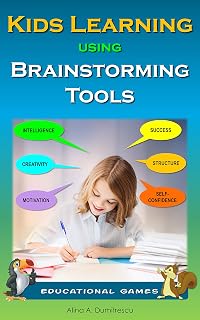 Kids Learning using Brainstorming Tools: Educational Games (Parenting Guides Book 1)