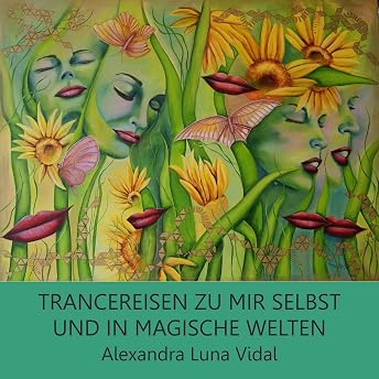 Trancereisen zu mir selbst und in magische Welten Hörbuch von Alexandra Luna Vidal episode artwork