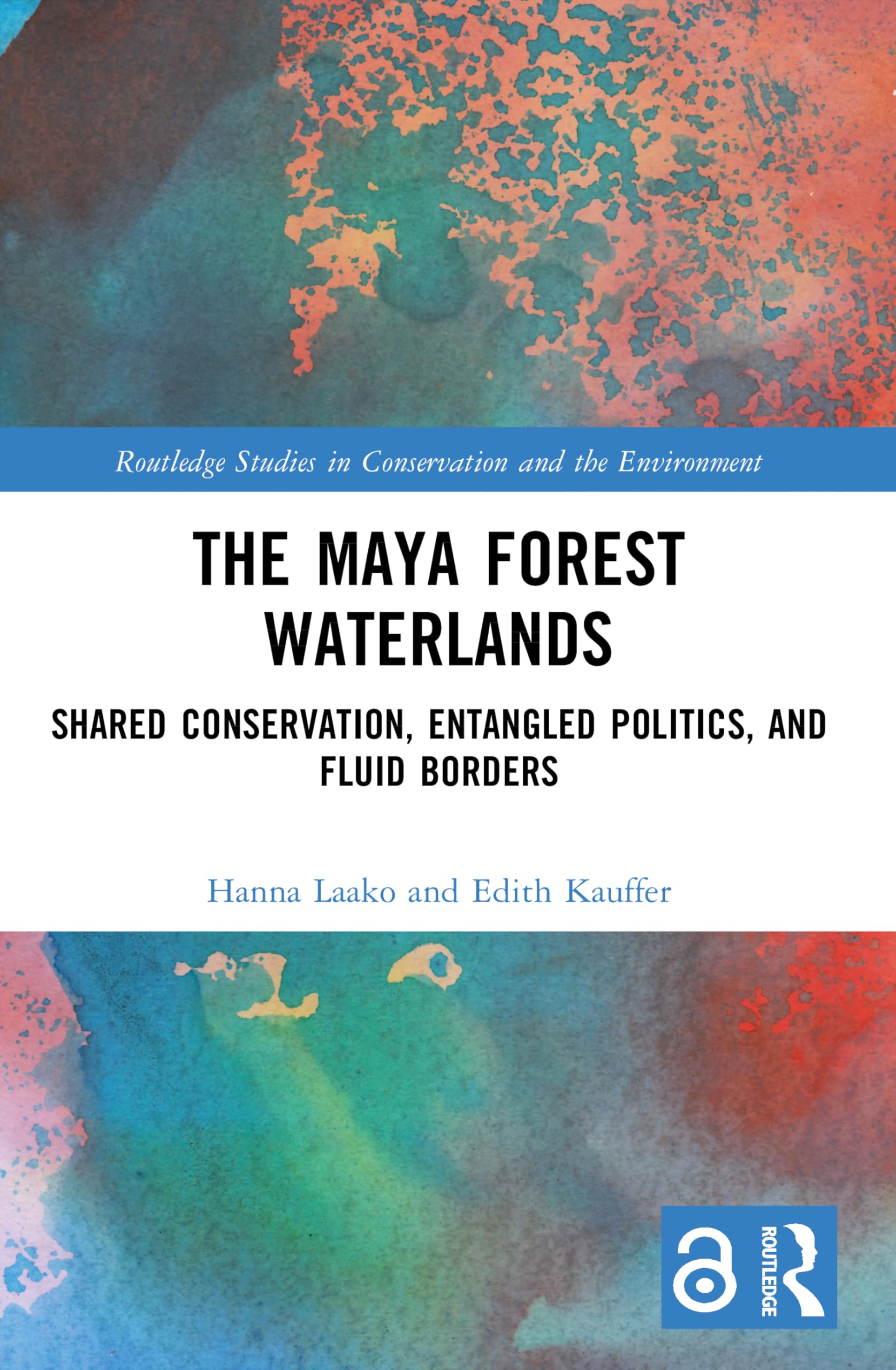 The Maya Forest Waterlands by Hanna Laako, Edith Kauffer - 9781032551111