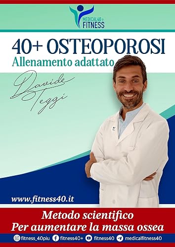 allenamento 40+ per osteoporosi: Il Metodo Scientifico per Aumentare la Massa Ossea