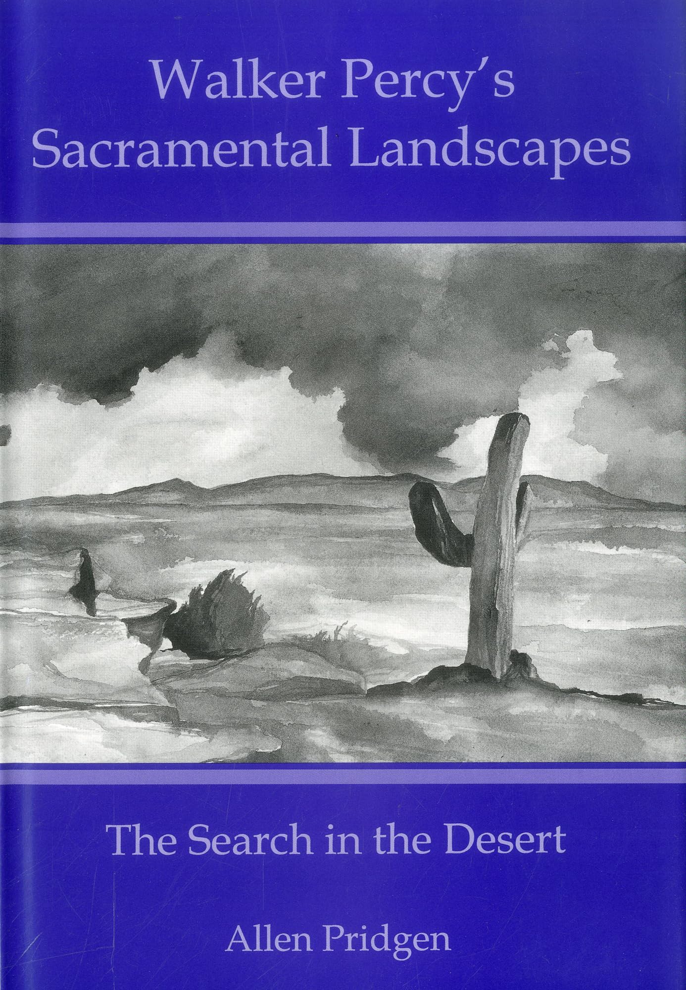 Walker Percy's Sacramental Landscapes: The Search in the Desert
