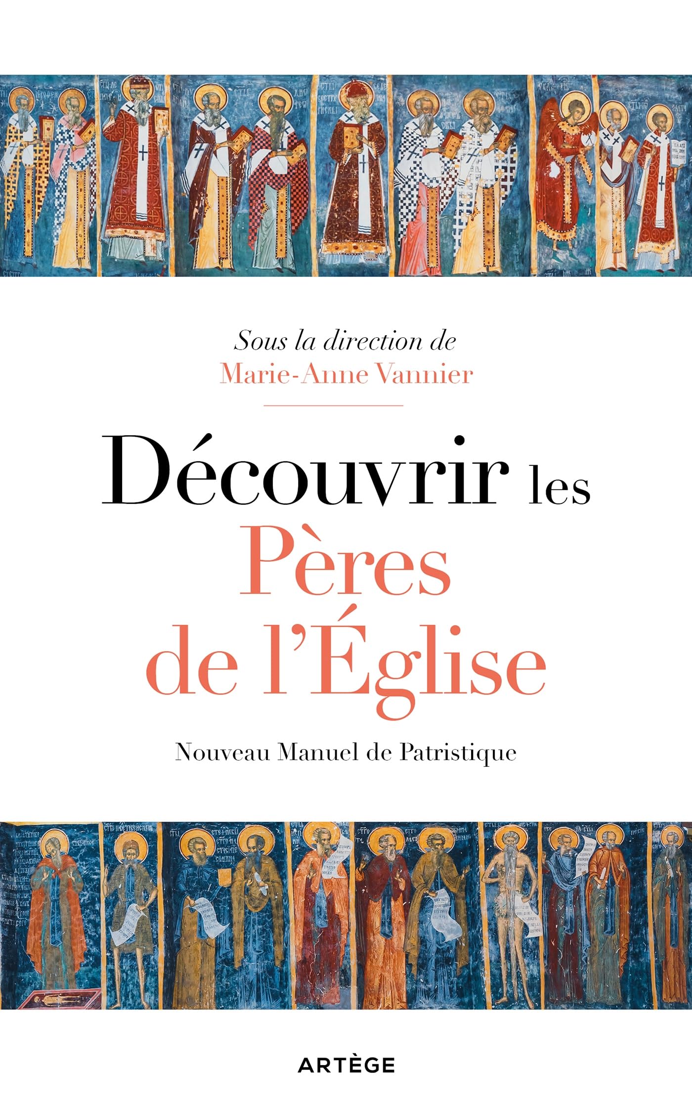 Découvrir les Pères de l'Eglise: Nouveau manuel de patristique
