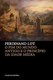 O fim do mundo antigo e o princípio da Idade Média