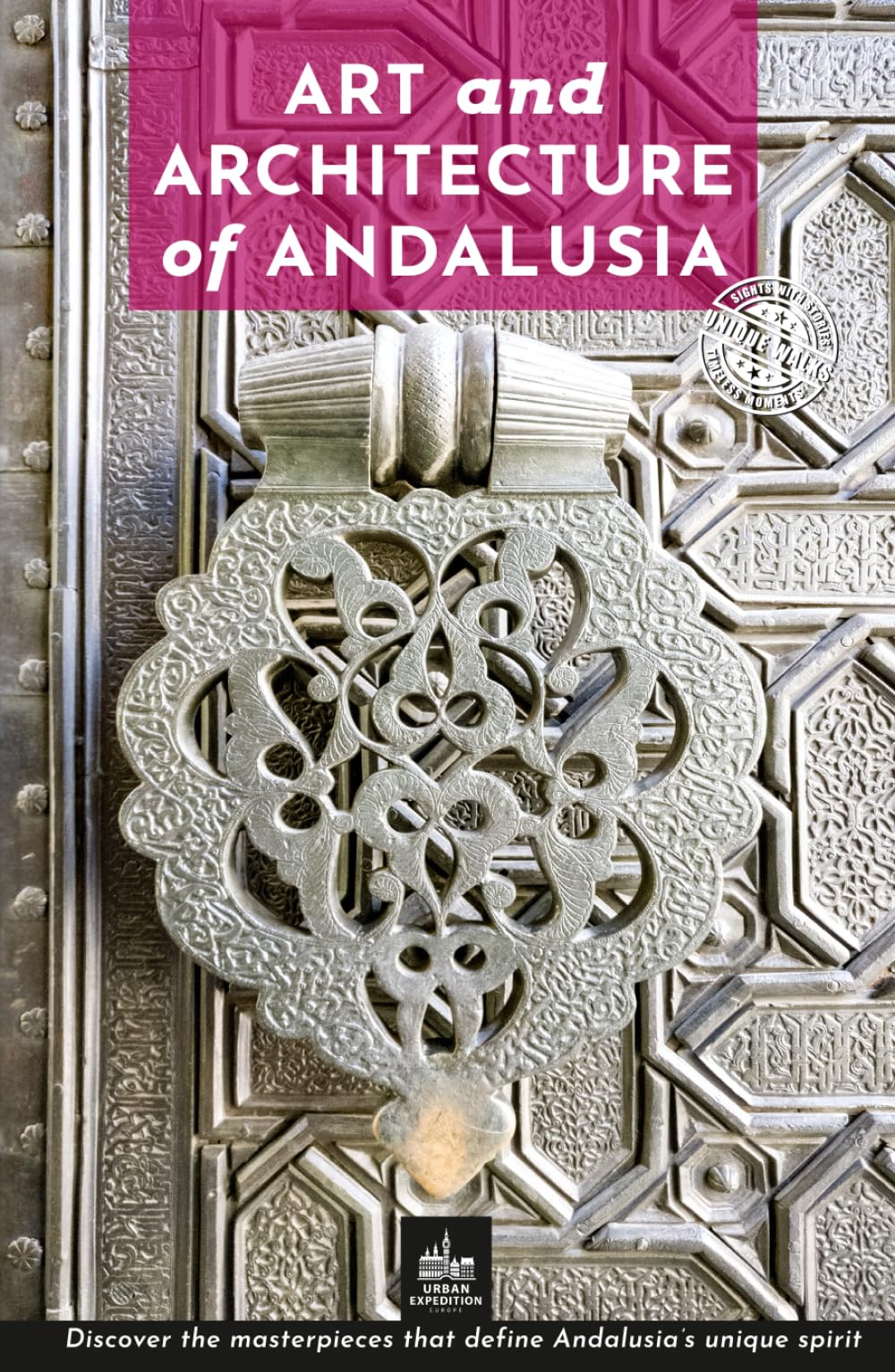 Art and Architecture of Andalusia: Unique Walks (Art and Architecture Guides)