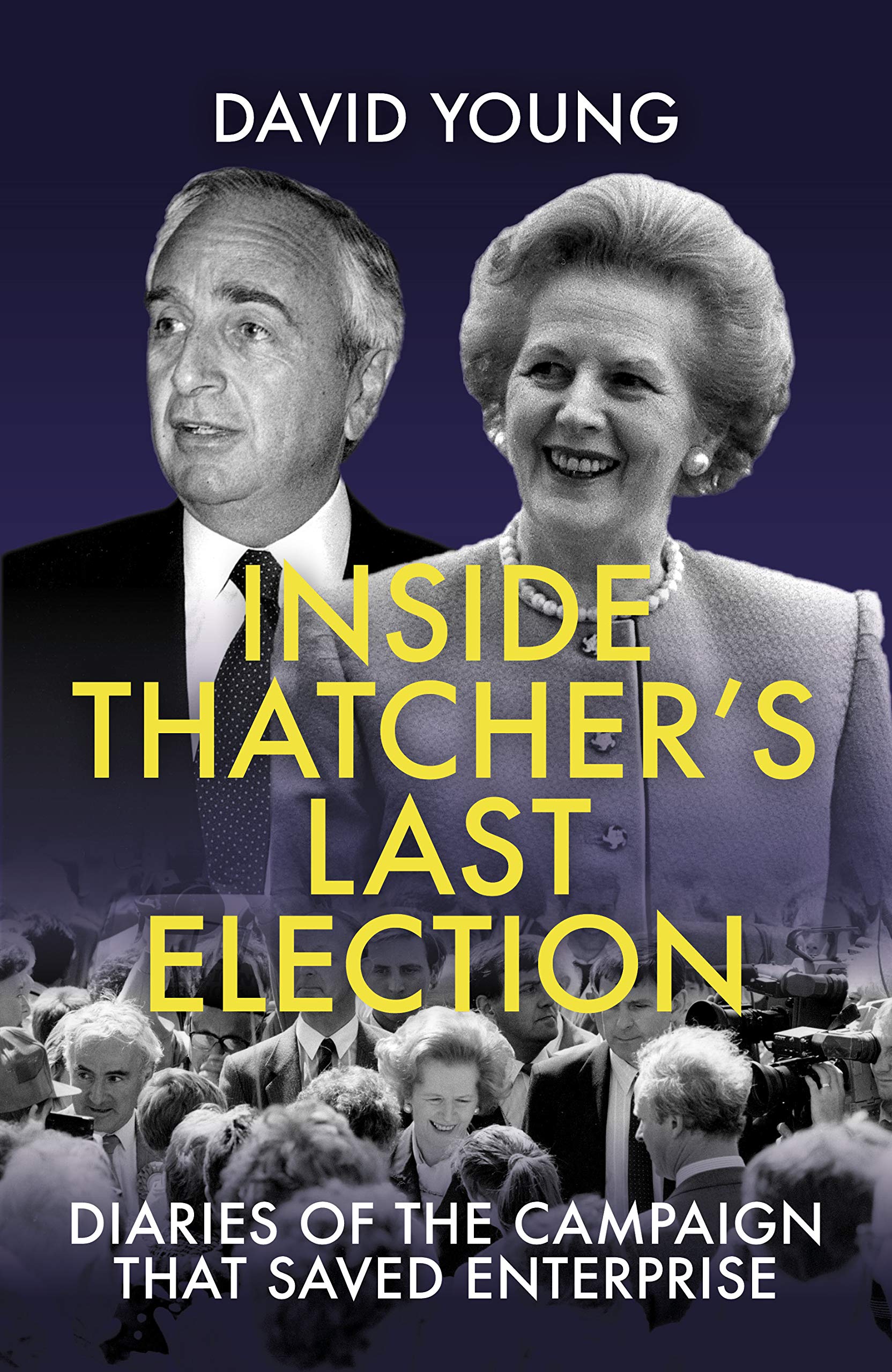 Inside Thatcher's Last Election by David Young (Hardback Book)