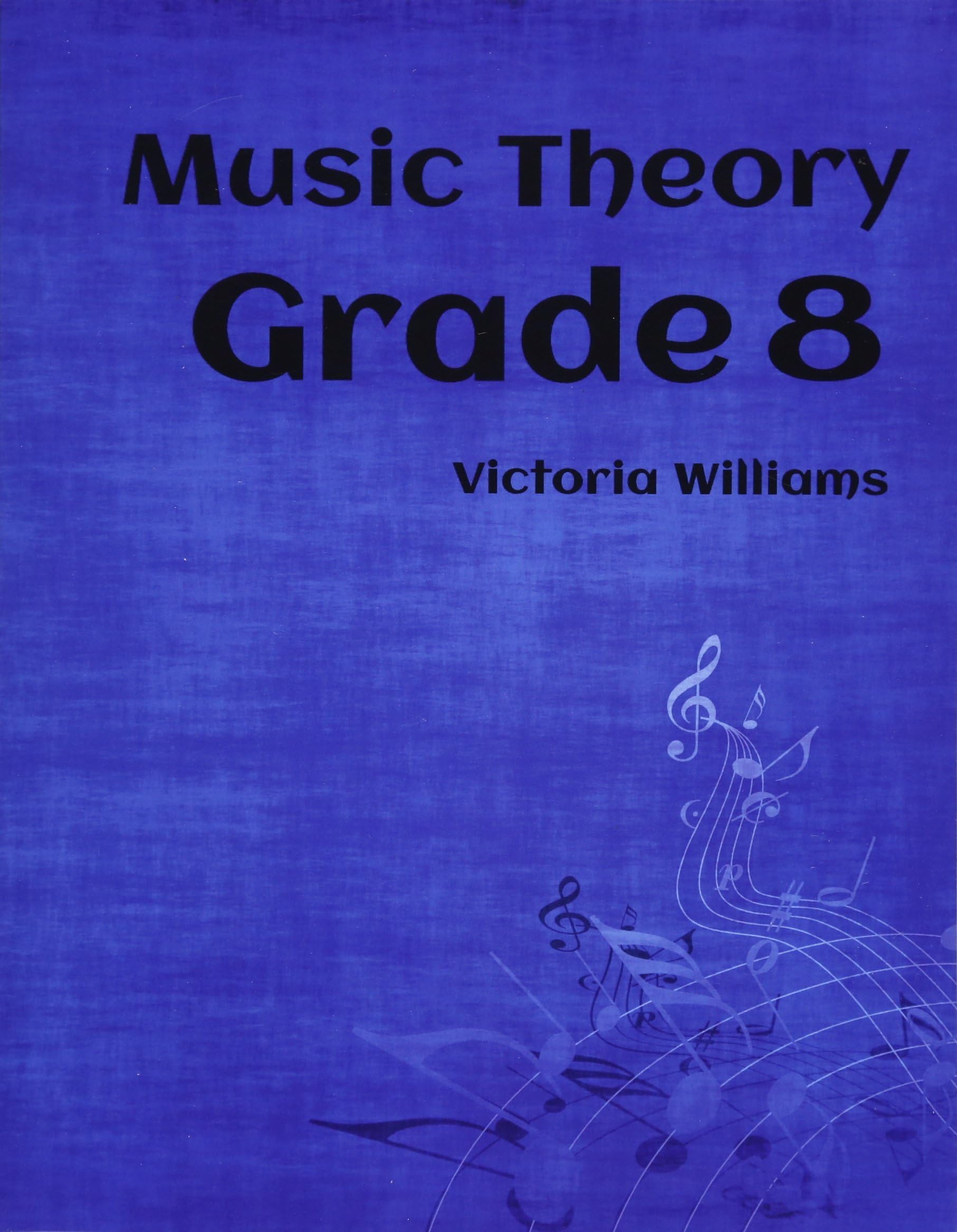 My Music Theory, Grade 8: For Abrsm Candidates (Mymusictheory Complete Courses)