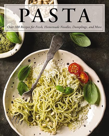 Pasta: Over 100 Recipes for Noodles, Dumplings, and So Much More! (Ultimate Cookbooks)