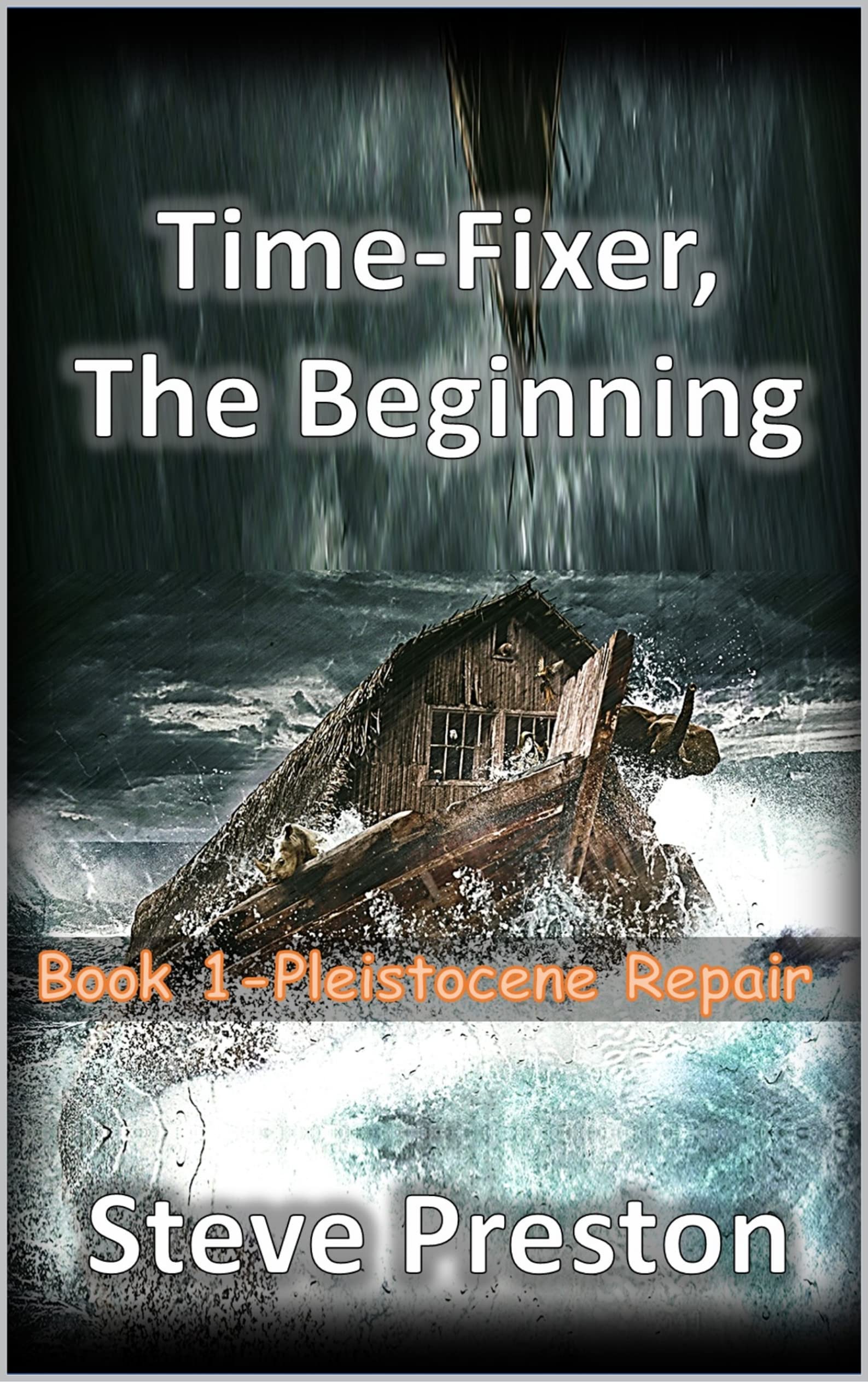 Time-Fixer, The Beginning: Book 1- Pleistocene Repair
